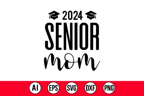 2024 Senior Mom SVG: A Versatile Graphic for Crafts and Digital Sellers