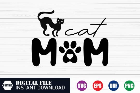 Cat Mom, Cat Lover, Mom SVG Graphics for Crafts and Merch