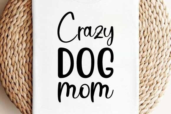 Crazy Dog Mom SVG: A Festive Graphic for Crafts and Local Branding