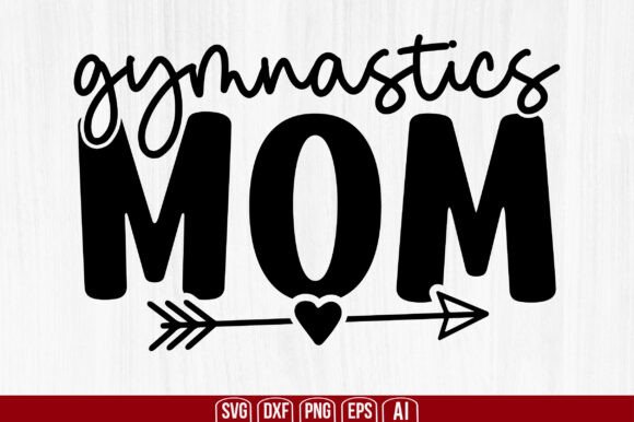 Gymanstics Mom SVG: A Versatile Graphic Design Asset for Crafts and Merch