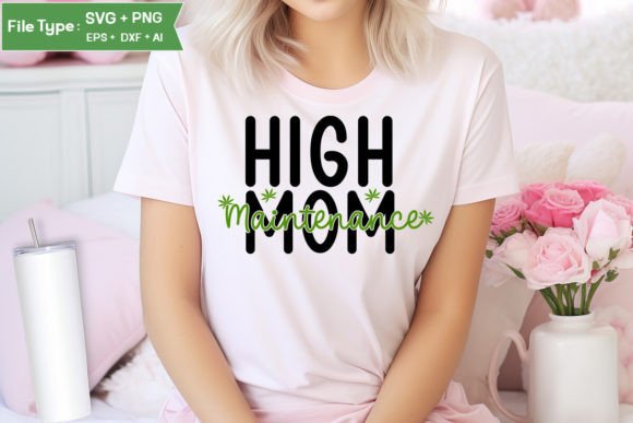 High Maintenance Mom SVG Cut File for Crafts and Graphics