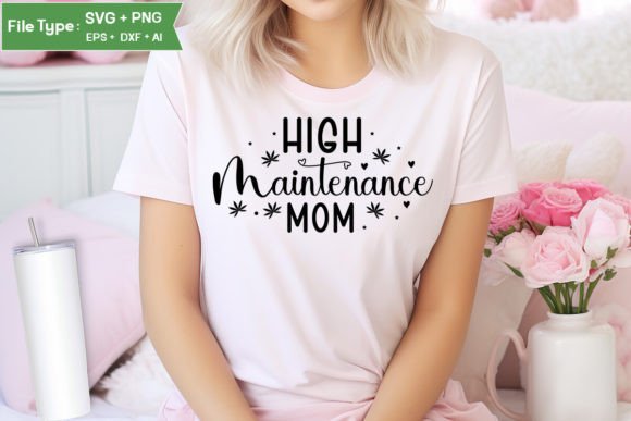 High Maintenance Mom SVG Design: A Crafty Graphic for Real-World Projects