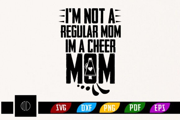 I M NOT a REGULAR MOM IM a CHEER MOM SVG – A Vibrant Craft Graphic for Creative Projects