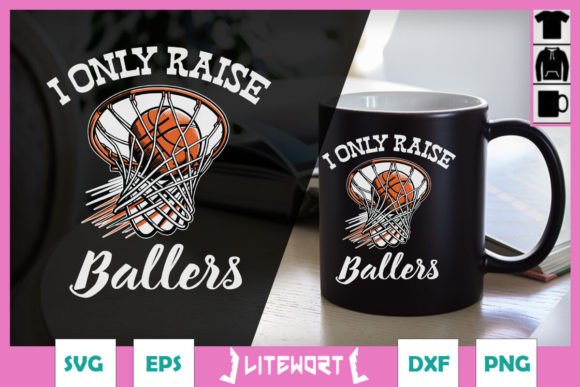 I Only Raise Ballers Basketball Mom SVG: A Graphic Design Asset for Content Creators
