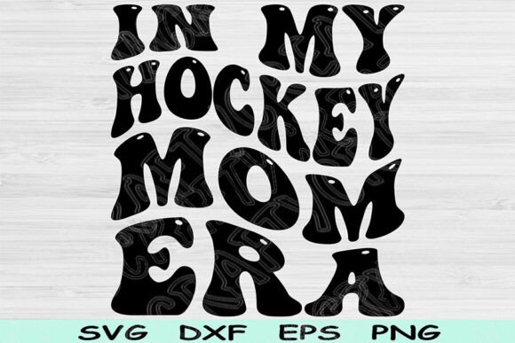 In My Hockey Mom Era SVG for Crafts and Graphics