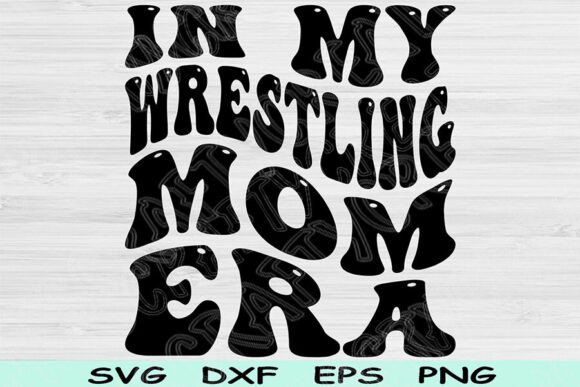 In My Wrestling Mom Era SVG for Crafts and Graphics