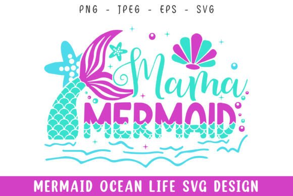 Mama Mermaid Ocean Life Design SVG for Crafts and Graphics