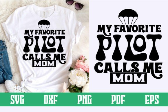 My Favorite Pilot Calls Me Mom SVG: A Versatile Graphic Design Asset for Crafts and Local Brands