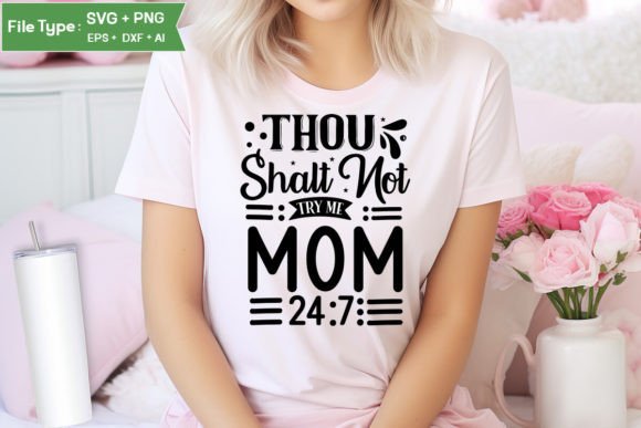 Thou Shalt Not Try Me Mom SVG: A Unique Graphic Design Asset for Crafts and Local Branding