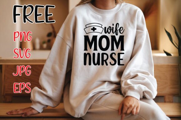 Wife Mom Nurse Mom SVG: A Versatile Graphic Design Asset for Crafters